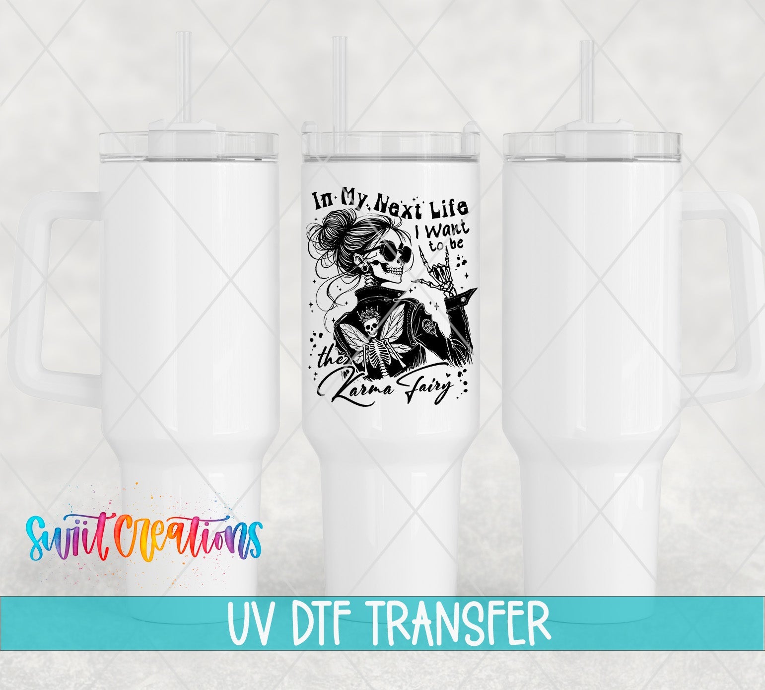 My Next Life I Want To Be The Karma Fairy UV DTF transfer applied to a white tumbler set from Swiit Creations