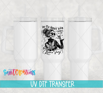 I Want to Be the Karma Fairy UV DTF transfer on white 40 oz tumblers