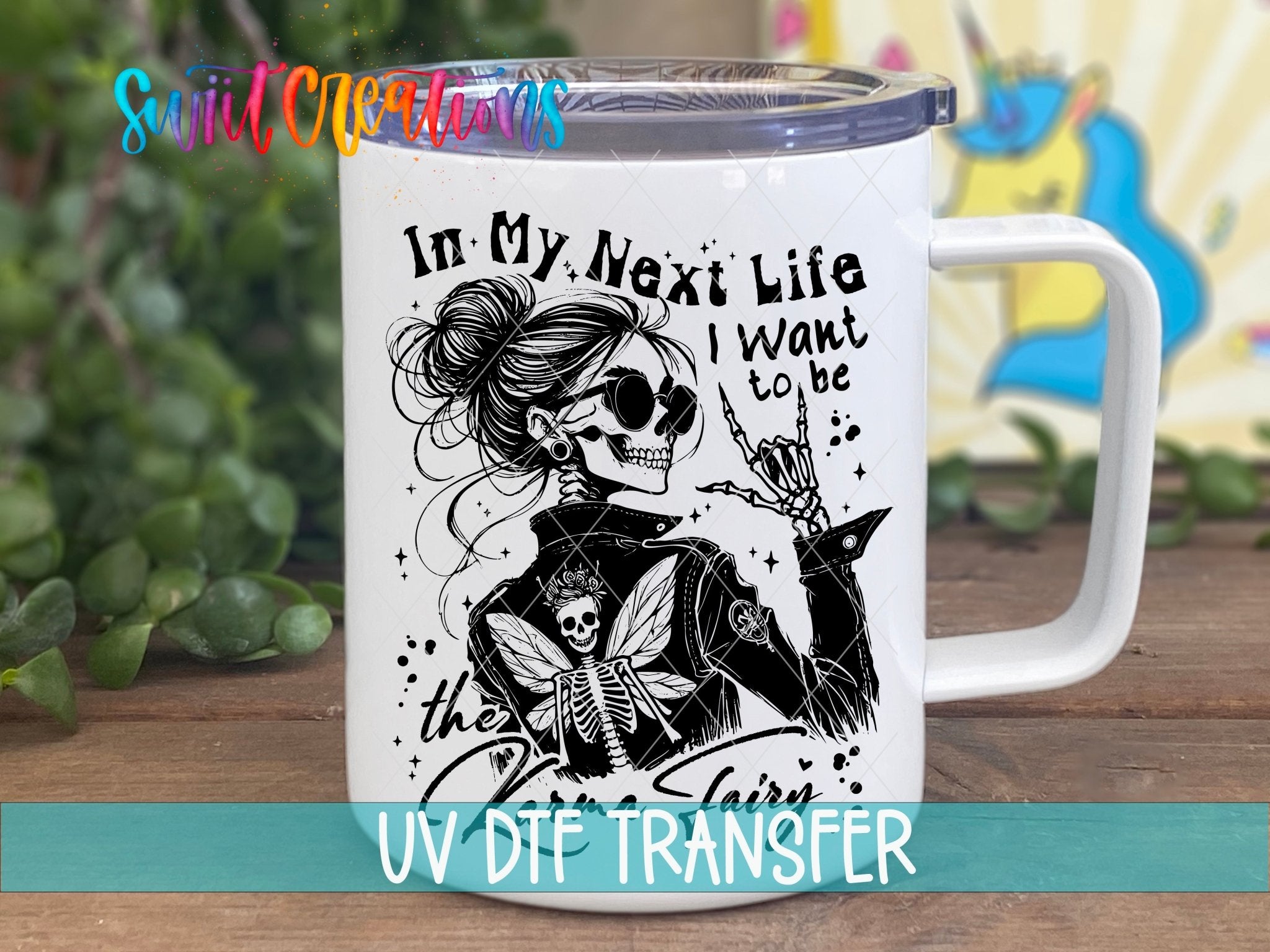 My Next Life I Want To Be The Karma Fairy UV DTF transfer displayed on a white coffee mug from Swiit Creations