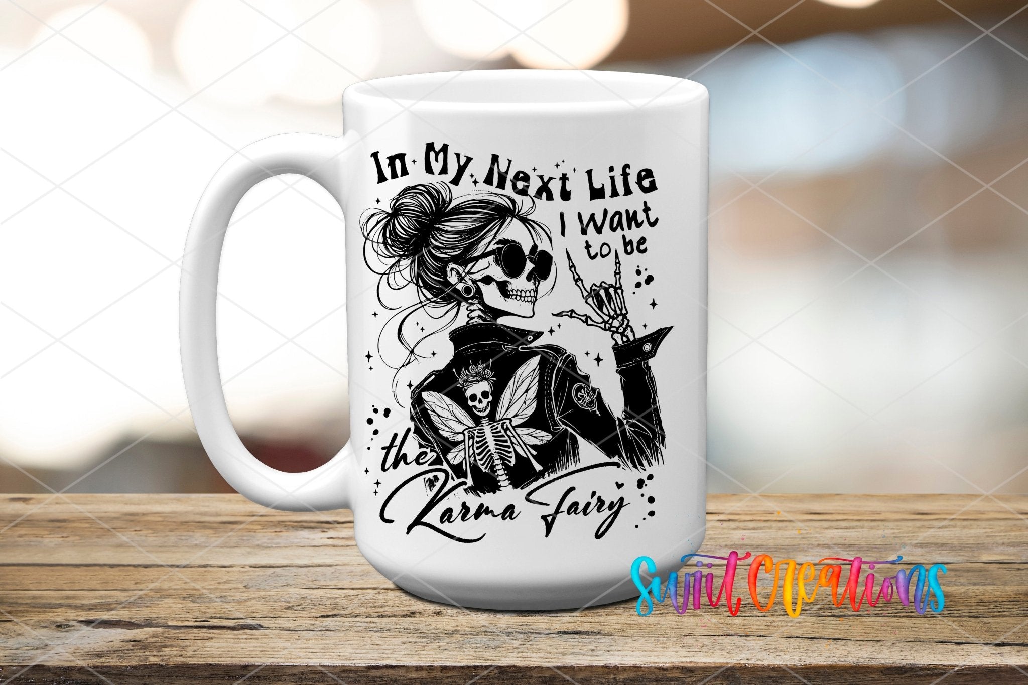 My Next Life I Want To Be The Karma Fairy UV DTF transfer displayed on a white ceramic mug from Swiit Creations