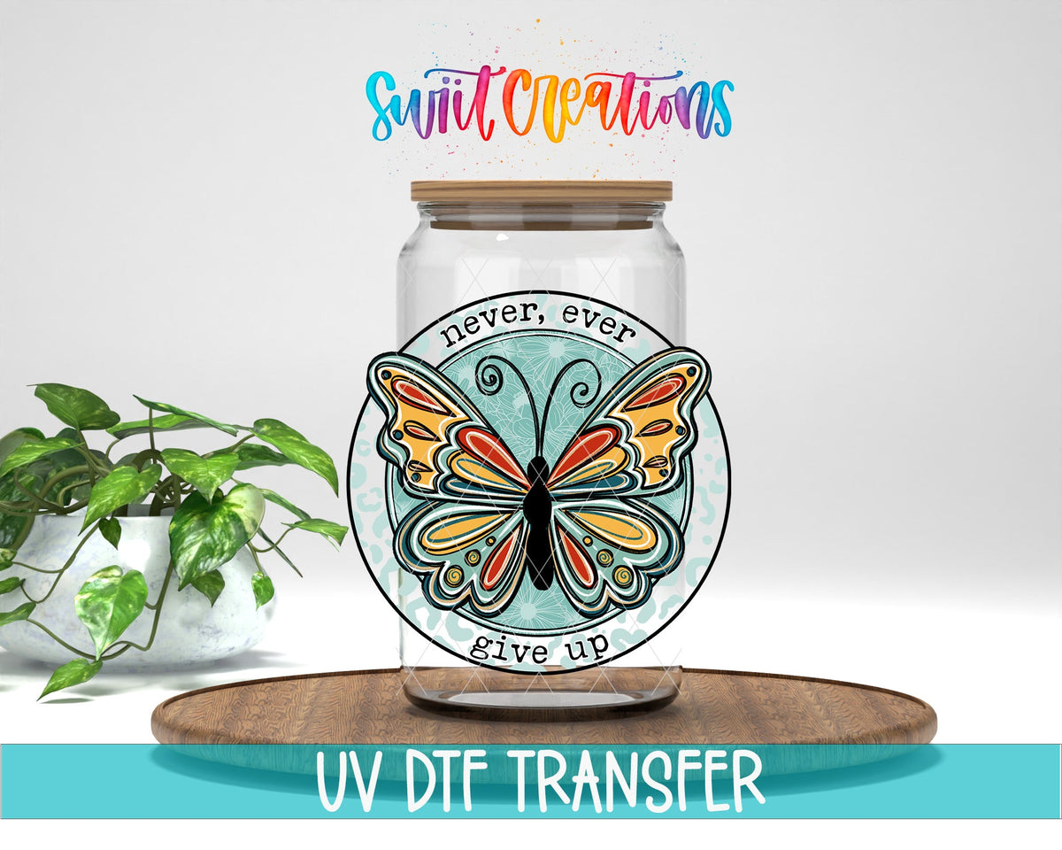 Never Ever Give Up UV DTF Cup Decal | UV872 - Swiit Creations