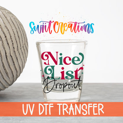 Nice List Dropout Christmas UV DTF transfer on a clear shot glass with the Swiit Creations logo and UV DTF Transfer banner