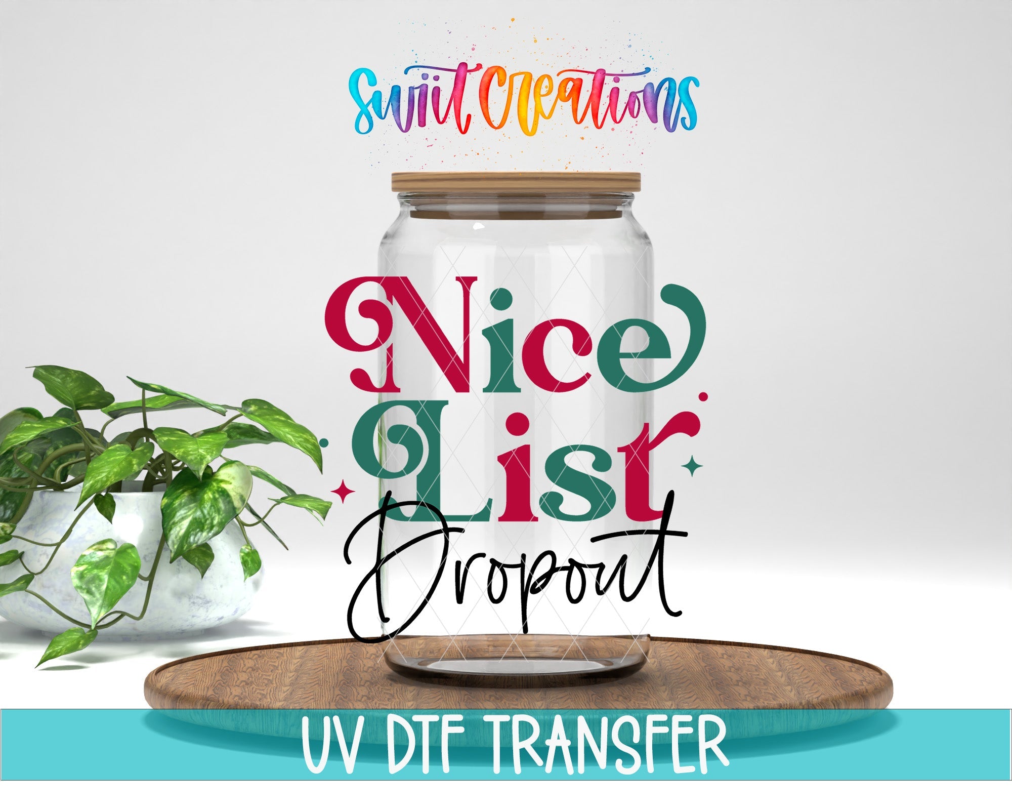 Swiit Creations UV DTF Nice List Dropout Christmas transfer displayed on a clear jar mockup