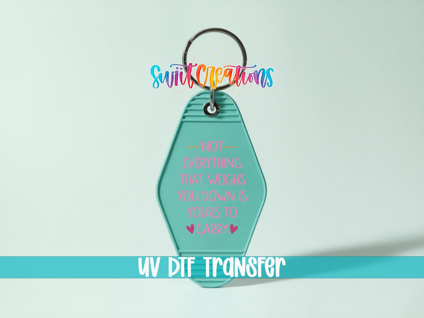 Not Everything That Weighs You Down Motel Keychain UV DTF Transfer | MK2066 - Swiit Creations
