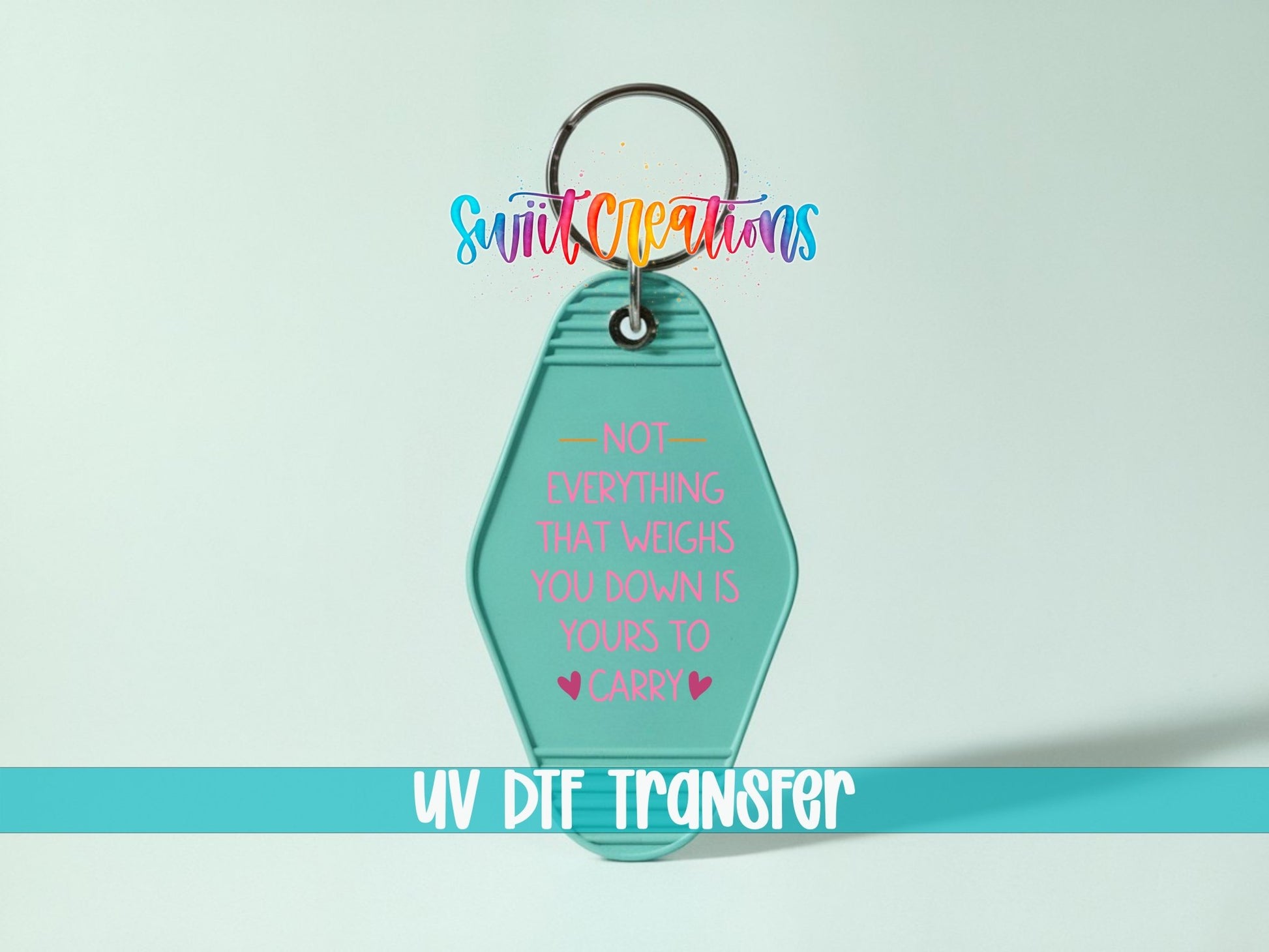 Not Everything That Weighs You Down Motel Keychain UV DTF Transfer | MK2066 - Swiit Creations