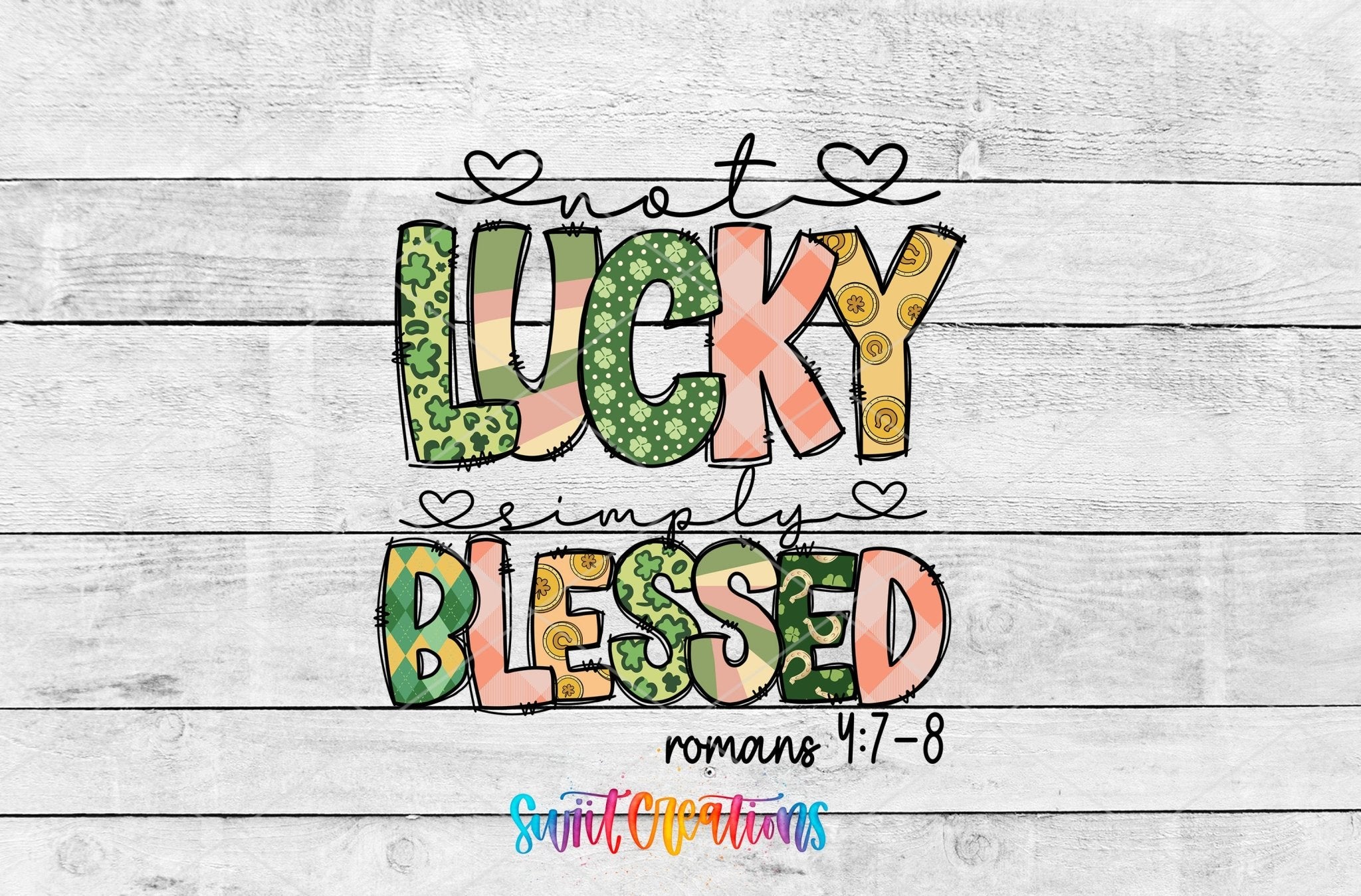 Not Lucky Simply Blessed UV DTF transfer shown as a full artwork preview from Swiit Creations