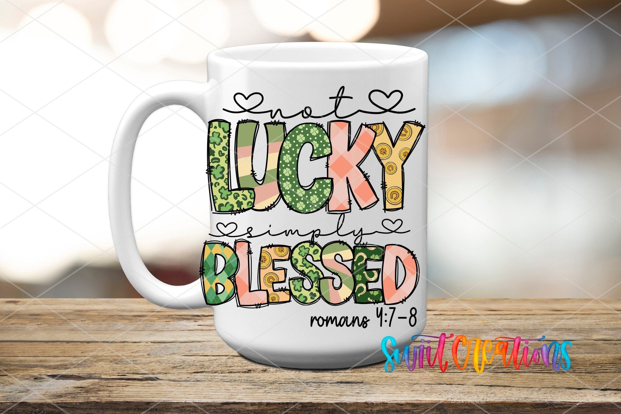 Not Lucky Simply Blessed UV DTF transfer displayed on a white ceramic mug from Swiit Creations