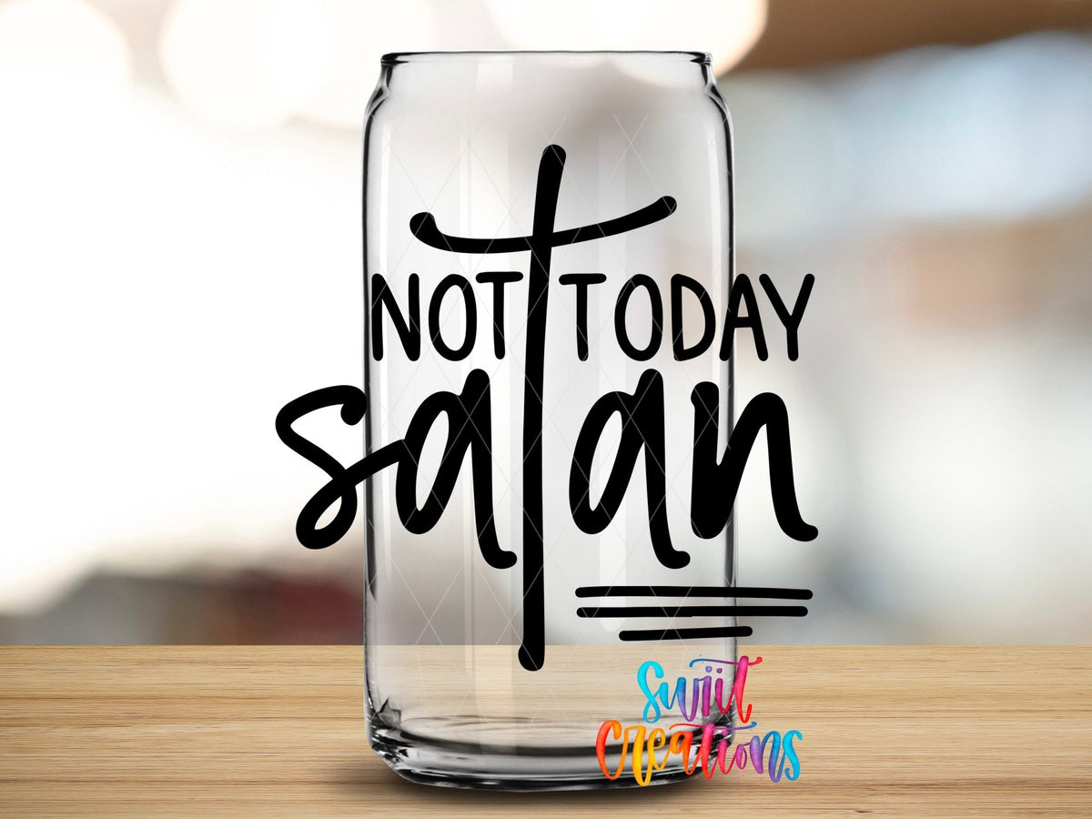 Not Today Satan UV DTF Cup Decal | UV1083 - Swiit Creations