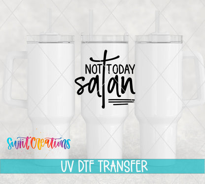 Not Today Satan UV DTF transfer on white 40 oz tumblers