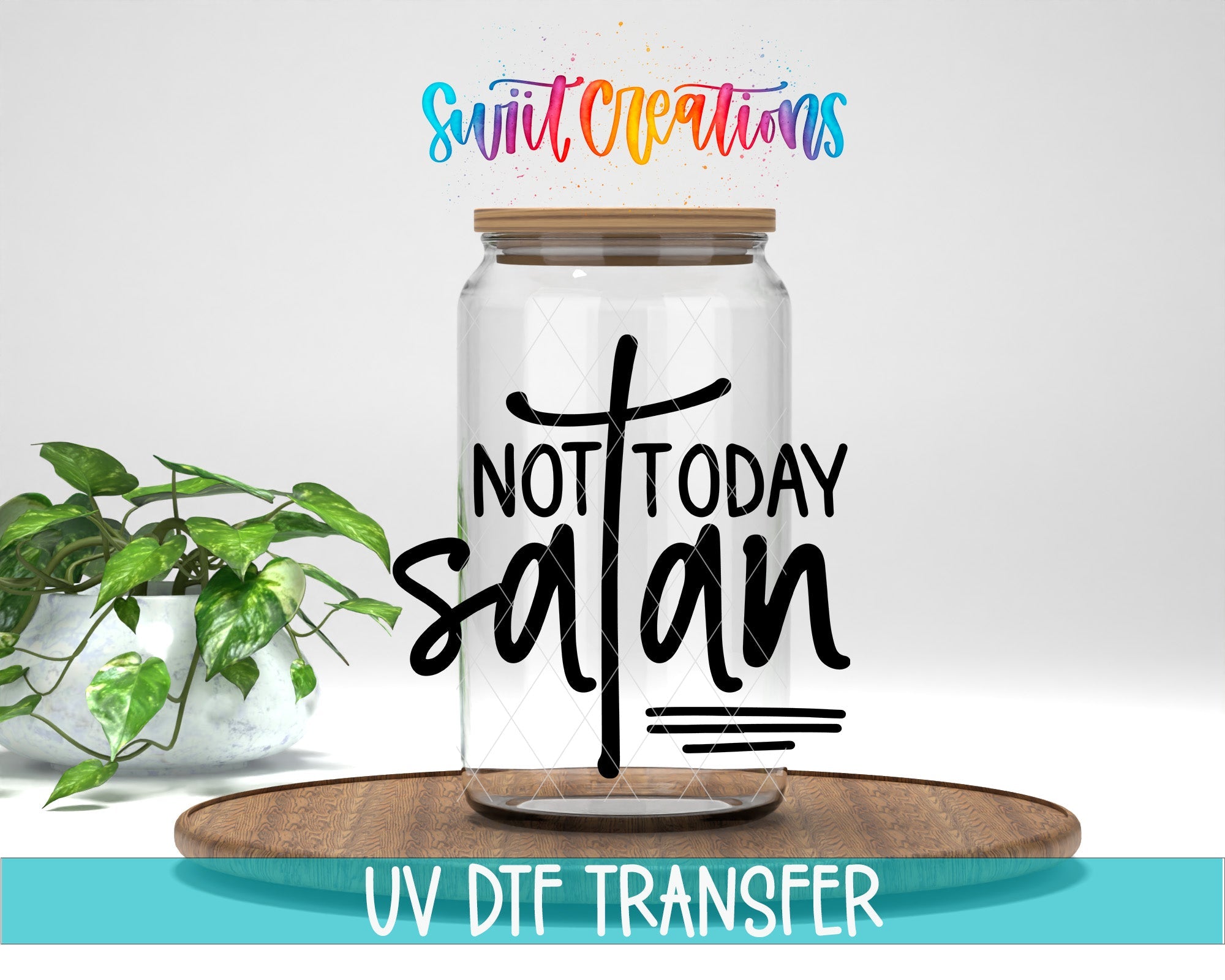 Not Today Satan UV DTF Cup Decal | UV1083 - Swiit Creations