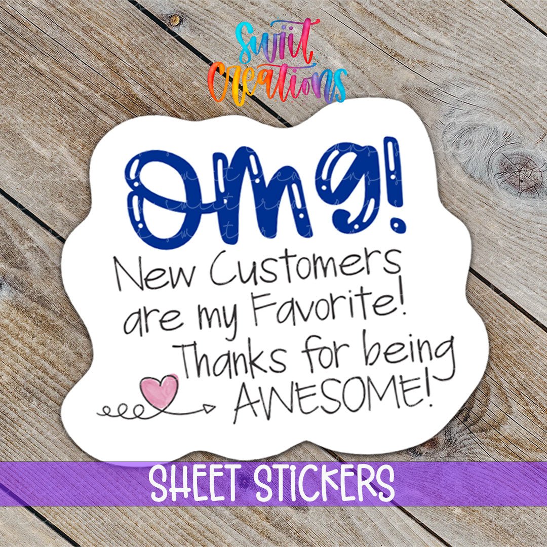 OMG New Customers Are My Favorite sticker design by Swiit Creations