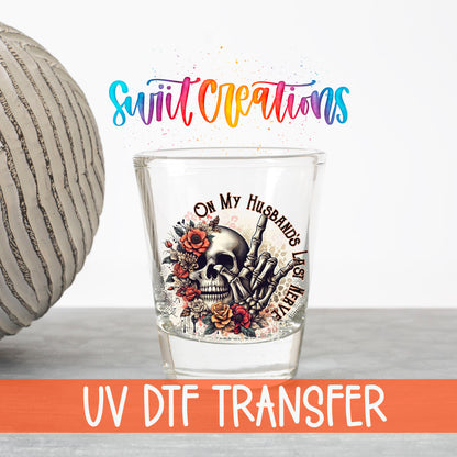 On My Husband's Last Nerve UV DTF transfer on a clear shot glass with the Swiit Creations logo and UV DTF Transfer banner