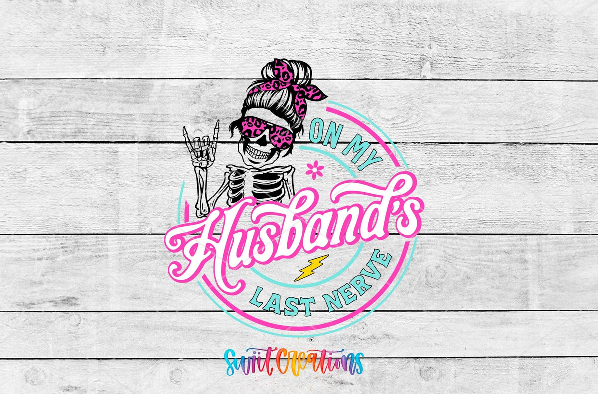 On My Husband's Last Nerve pink messy bun skeleton UV DTF transfer artwork on a white wood background