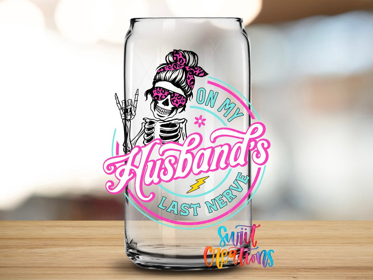 On My Husbands Last Nerve UV DTF Cup Decal | UV852 - Swiit Creations