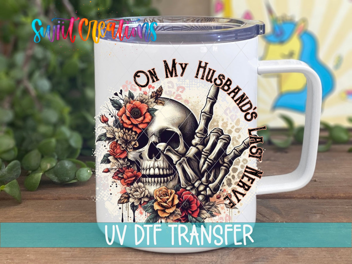 On My Husband's Last Nerve skull and roses UV DTF transfer on a white stainless steel mug with a lid