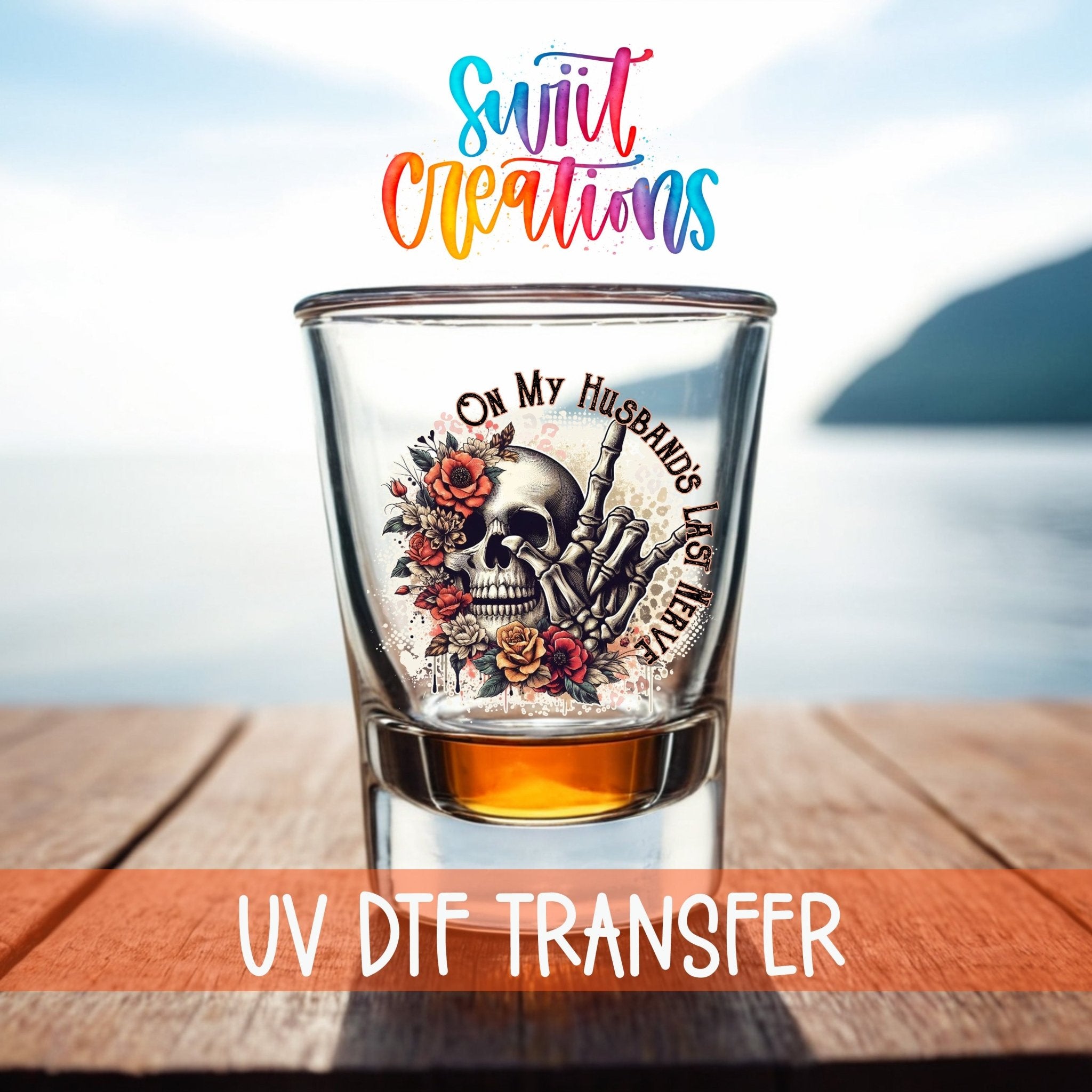 On My Husbands Last Nerve UV DTF Shot Glass Transfer | SG1307 - Swiit Creations