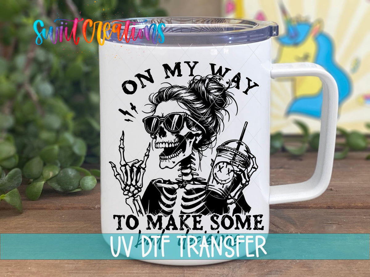 On My Way to Make Some Bad Decisions UV DTF transfer on a white stainless steel mug with a lid
