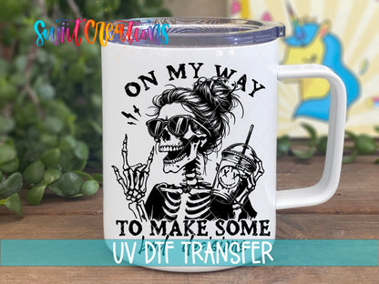 On My Way to Make Some Bad Decisions UV DTF transfer on a white stainless steel mug with a lid