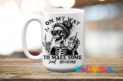 On My Way to Make Some Bad Decisions UV DTF transfer on a white ceramic coffee mug