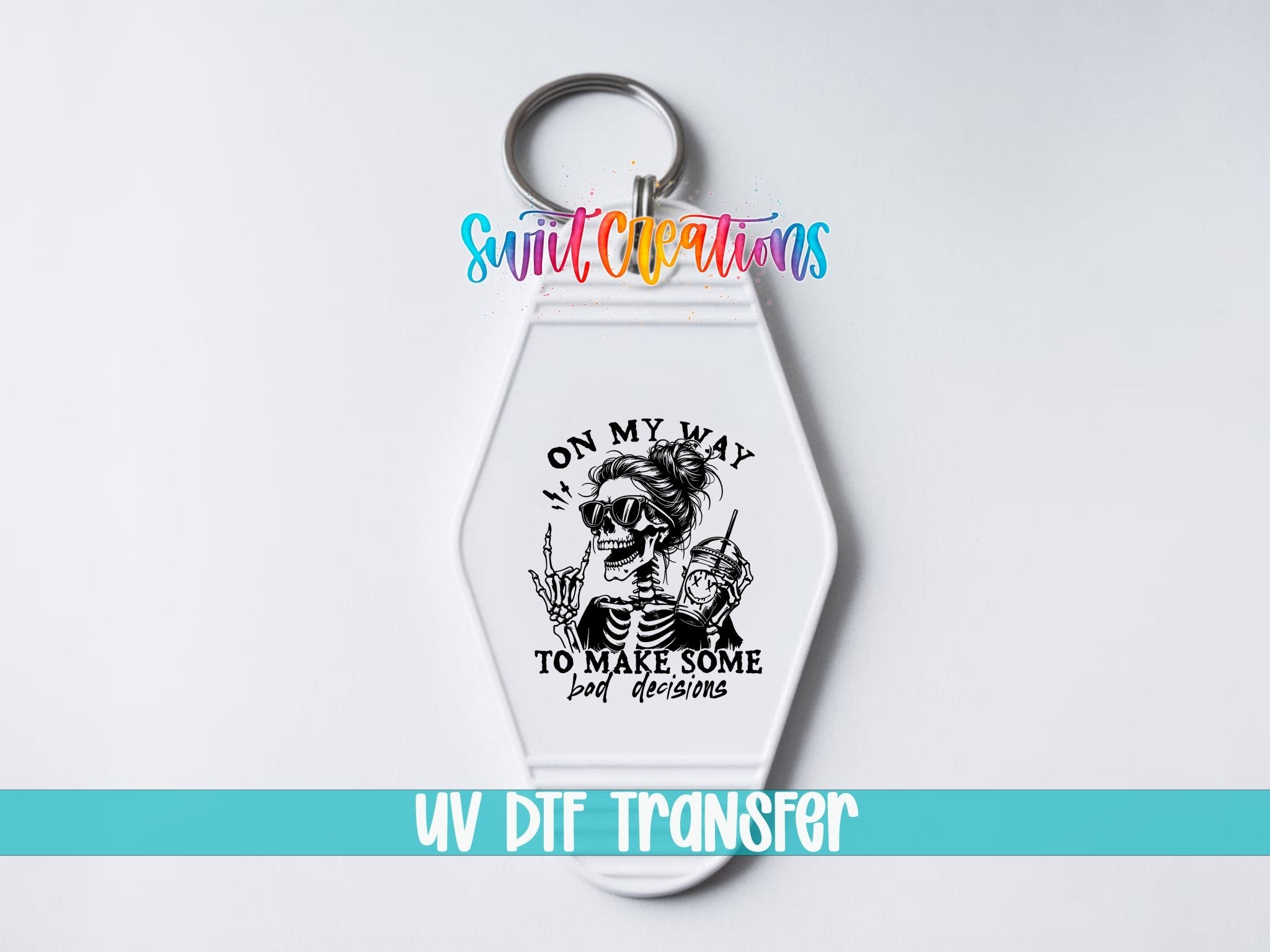 On My Way To Make Some Bad Decisions Motel Keychain UV DTF Transfer | Funny Skeleton Design | MK1319 - Swiit Creations