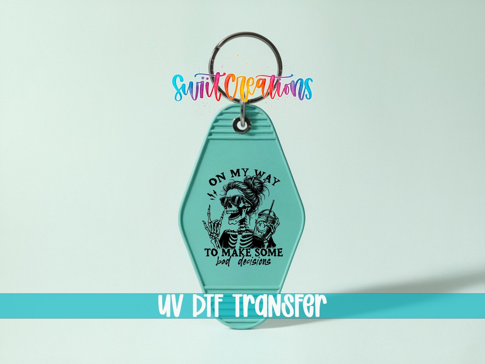 On My Way To Make Some Bad Decisions Motel Keychain UV DTF Transfer | Funny Skeleton Design | MK1319 - Swiit Creations