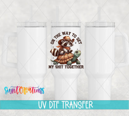 On the Way to Get My Sh*t Together UV DTF transfer on white 40 oz tumblers