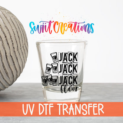 One Jack Two Jack Three Jack Floor UV DTF transfer on a clear shot glass with the Swiit Creations logo and UV DTF Transfer banner