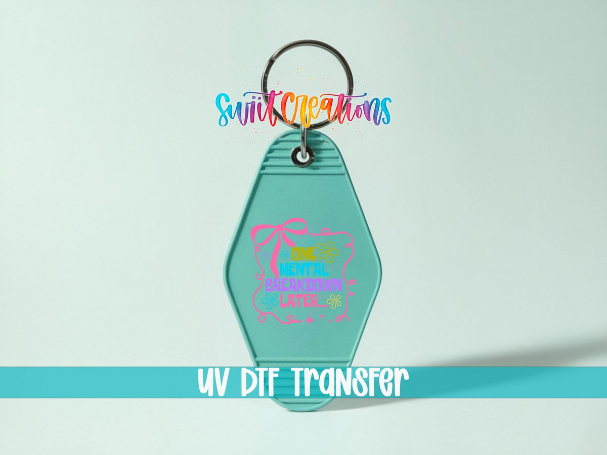One Mental Breakdown Later Motel Keychain UV DTF Transfer | Funny Retro Quote | MK1539 - Swiit Creations