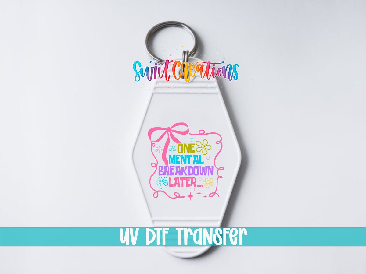 One Mental Breakdown Later Motel Keychain UV DTF Transfer | Funny Retro Quote | MK1539 - Swiit Creations