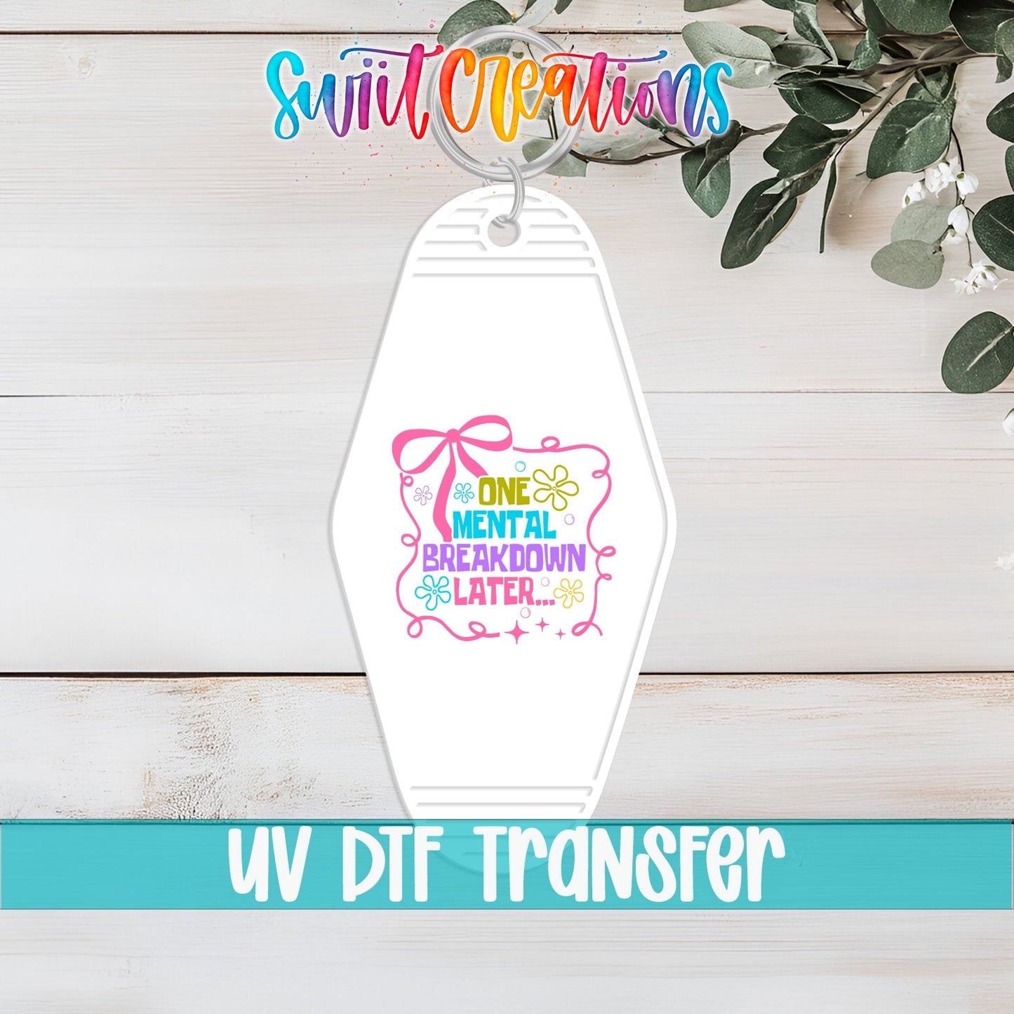 One Mental Breakdown Later Motel Keychain UV DTF Transfer | Funny Retro Quote | MK1539 - Swiit Creations
