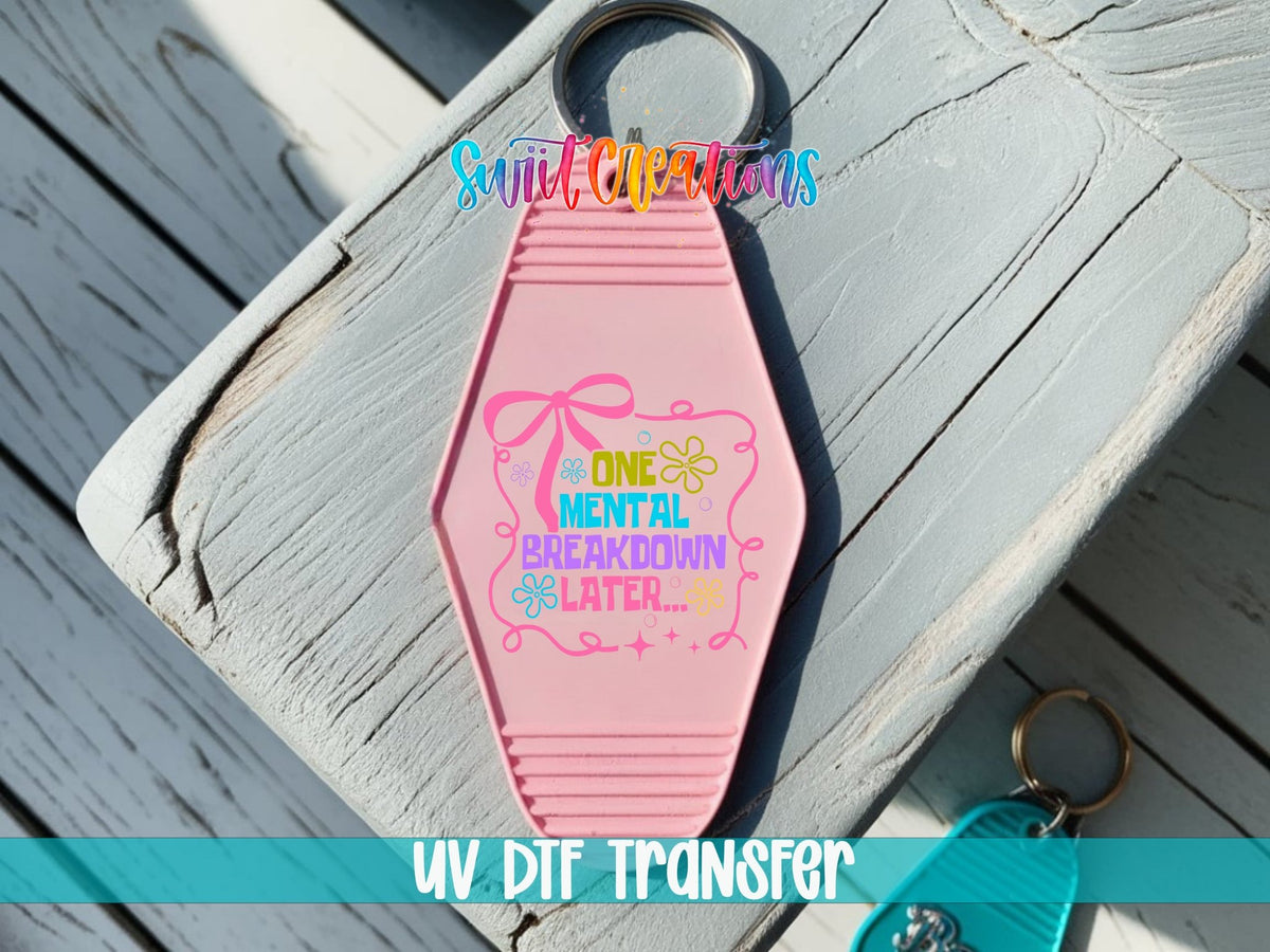 One Mental Breakdown Later Motel Keychain UV DTF Transfer | Funny Retro Quote | MK1539 - Swiit Creations