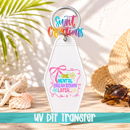 One Mental Breakdown Later Motel Keychain UV DTF Transfer | Funny Retro Quote | MK1539 - Swiit Creations