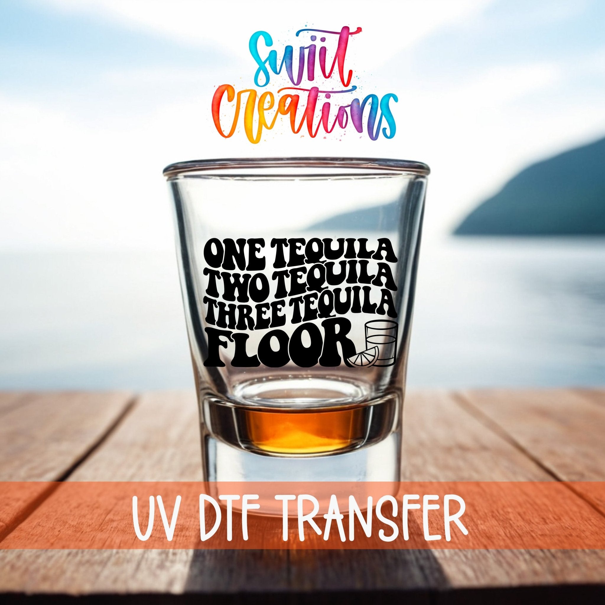 One Tequila Two Tequila Shot Glass UV DTF Transfer | Funny Tequila Shot Glass Wrap | SG1076 - Swiit Creations