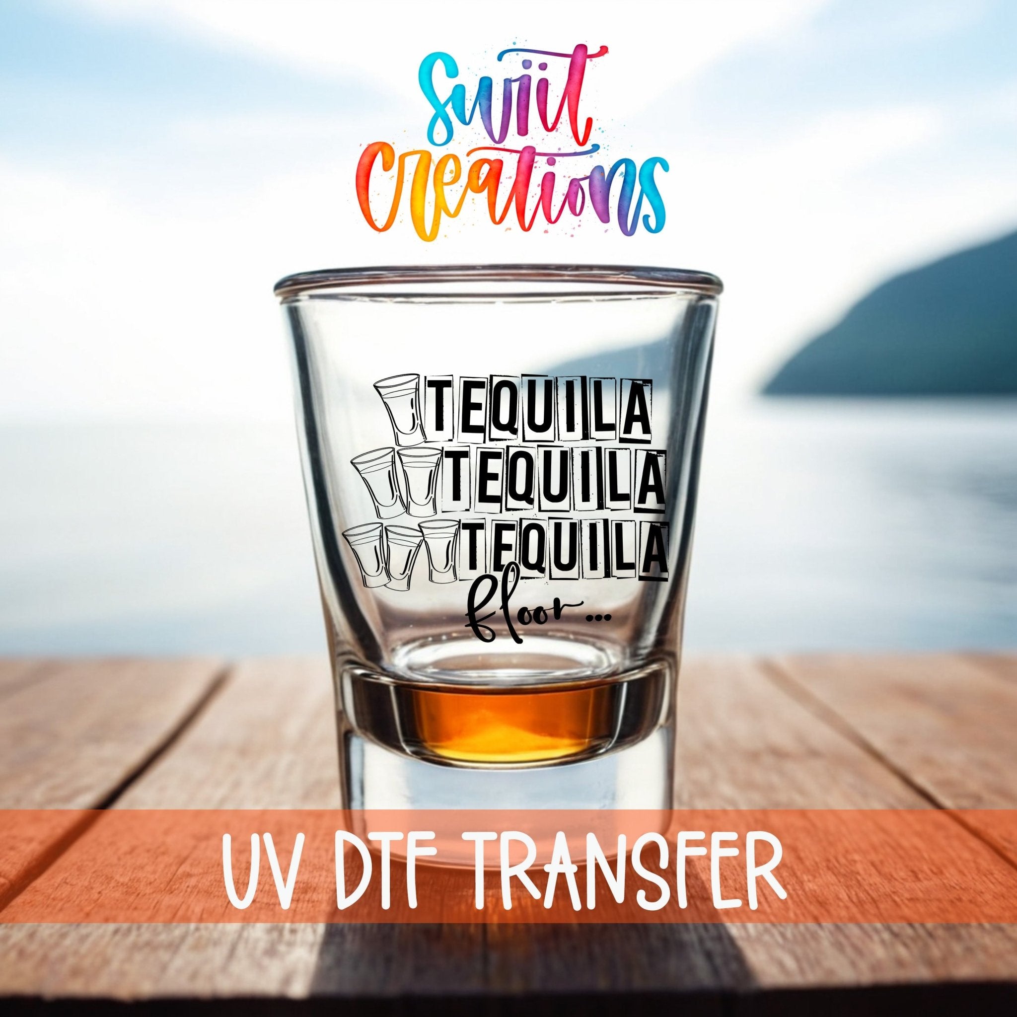 One Tequila Two Tequila Three Teqila Floor UV DTF Shot Glass Transfer | SG631 - Swiit Creations