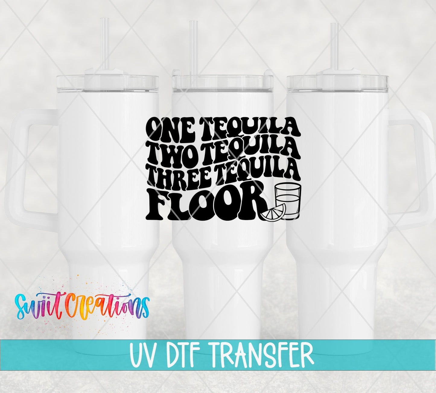 One Tequila Two Tequila Three Tequila Floor UV DTF Decal | UV1076 - Swiit Creations