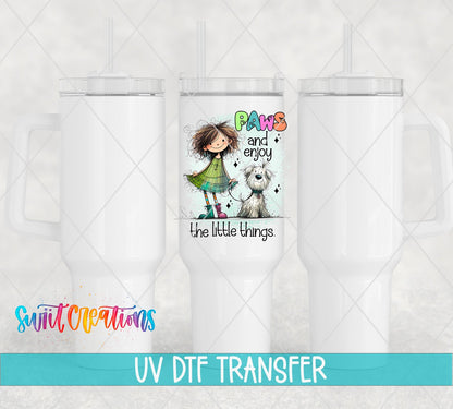 Paws And Enjoy The Little Things UV DTF Decal | Cute Girl Dog Tumbler Wrap | UV1522 - Swiit Creations