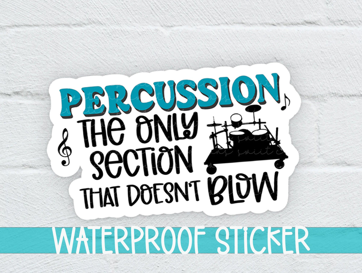 Percussion Doesn't Blow sticker on a white brick background with a waterproof sticker banner
