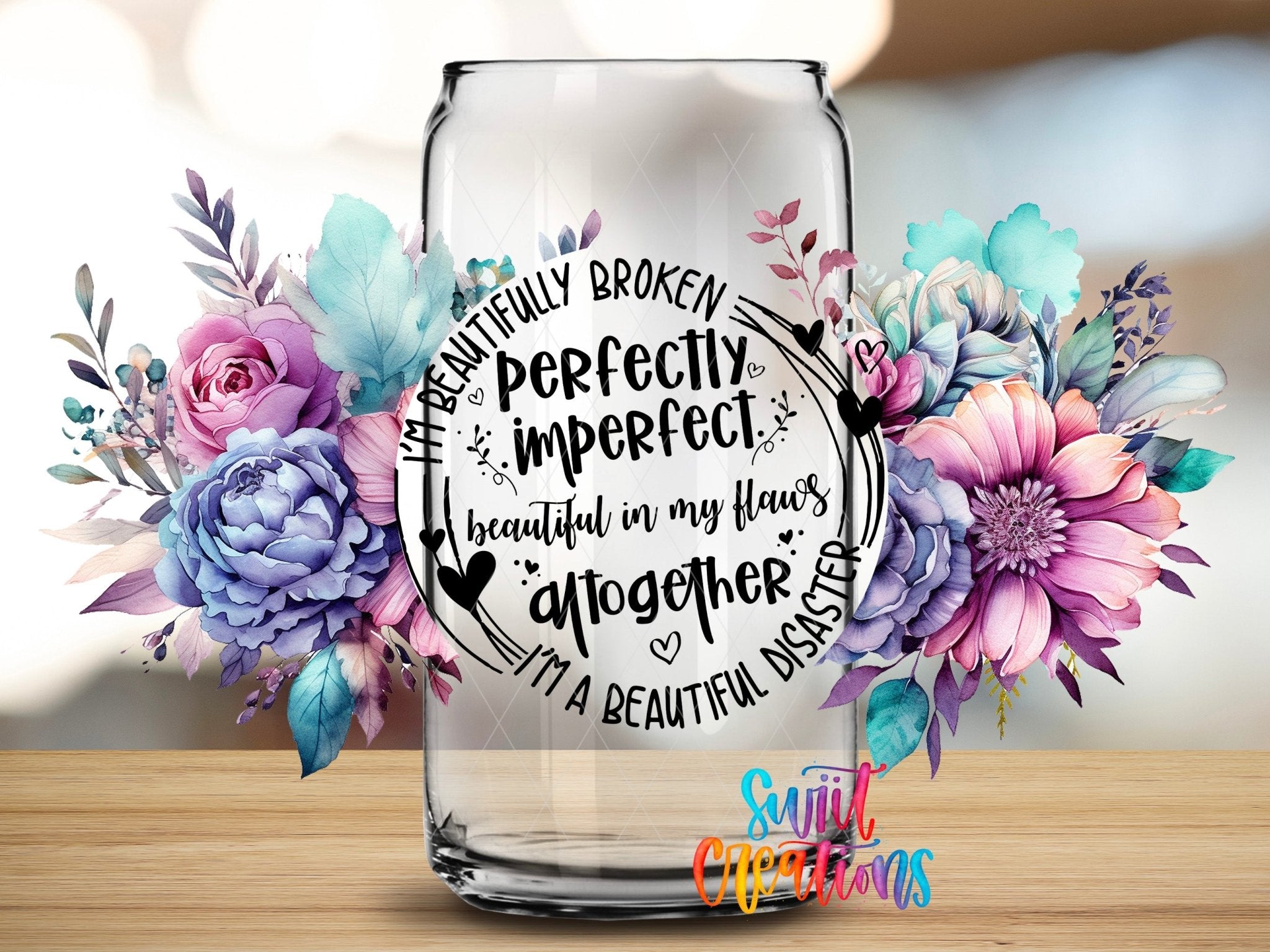 Perfectly Imperfect UV DTF Transfer Tumbler Wrap | Floral Self Love | DTF205 - Swiit Creations