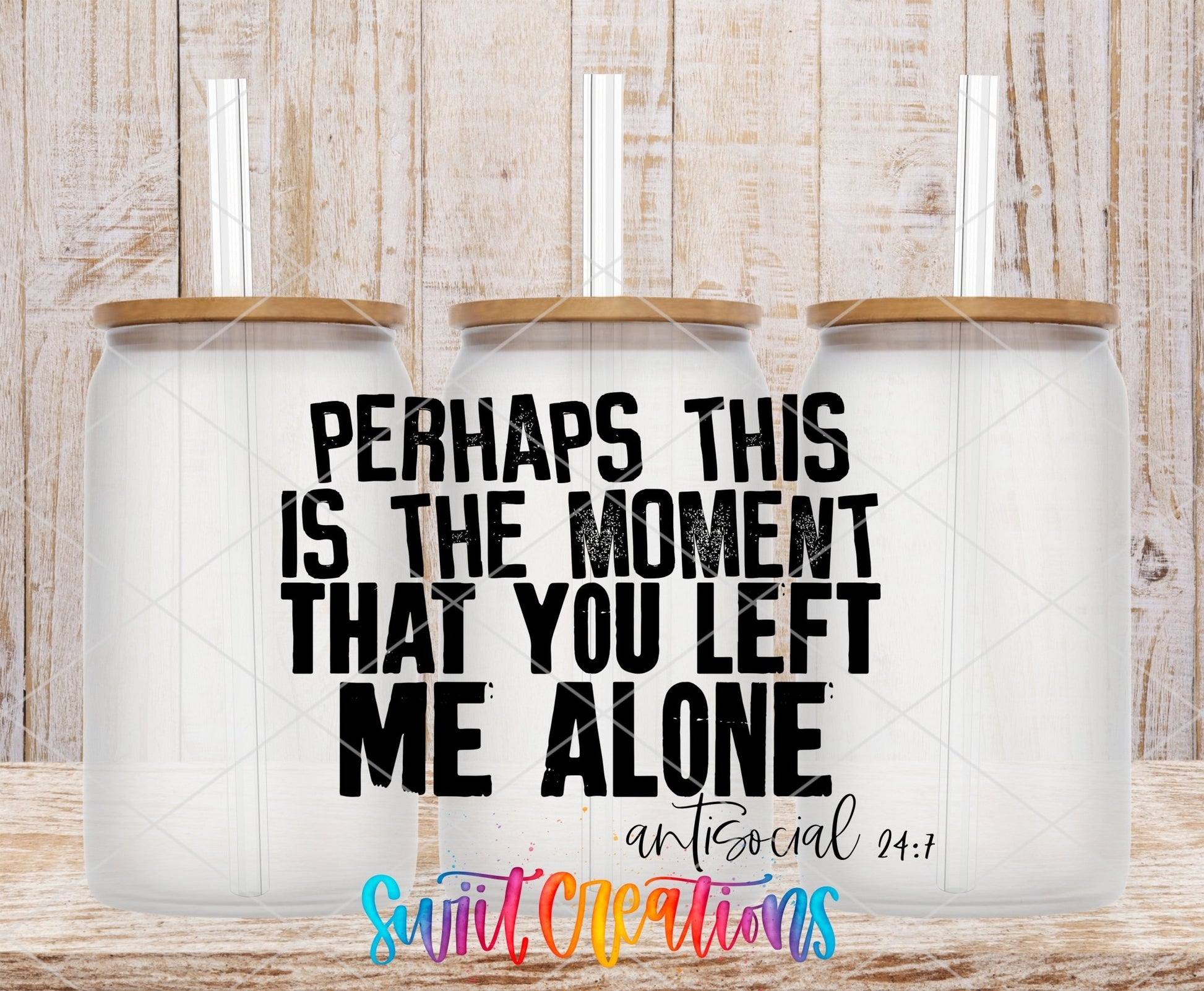 Perhaps This Is The Moment UV DTF Transfer Tumbler Wrap | Antisocial Humor | DTF224 - Swiit Creations