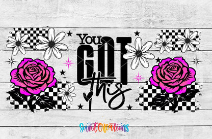 You Got This UV DTF full wrap artwork on a white wood background