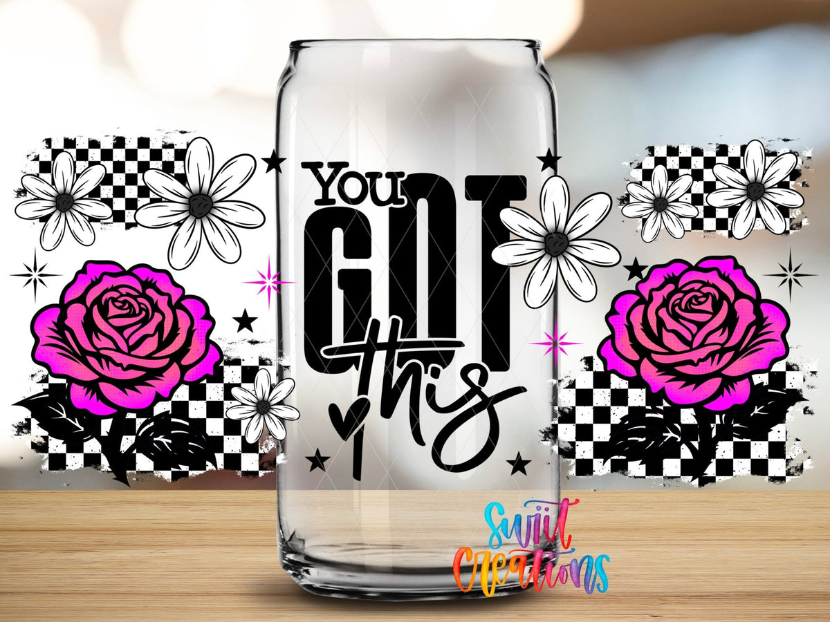 Close-up of the You Got This UV DTF full wrap on a clear glass can