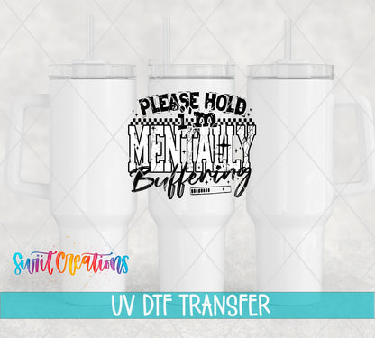 Please Hold I’m Mentally Buffering UV DTF transfer applied to a white tumbler set from Swiit Creations