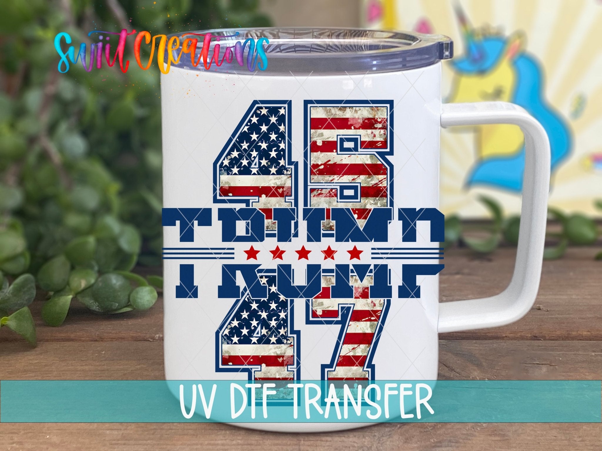Swiit Creations UV DTF Trump 45 47 transfer displayed on a white coffee mug