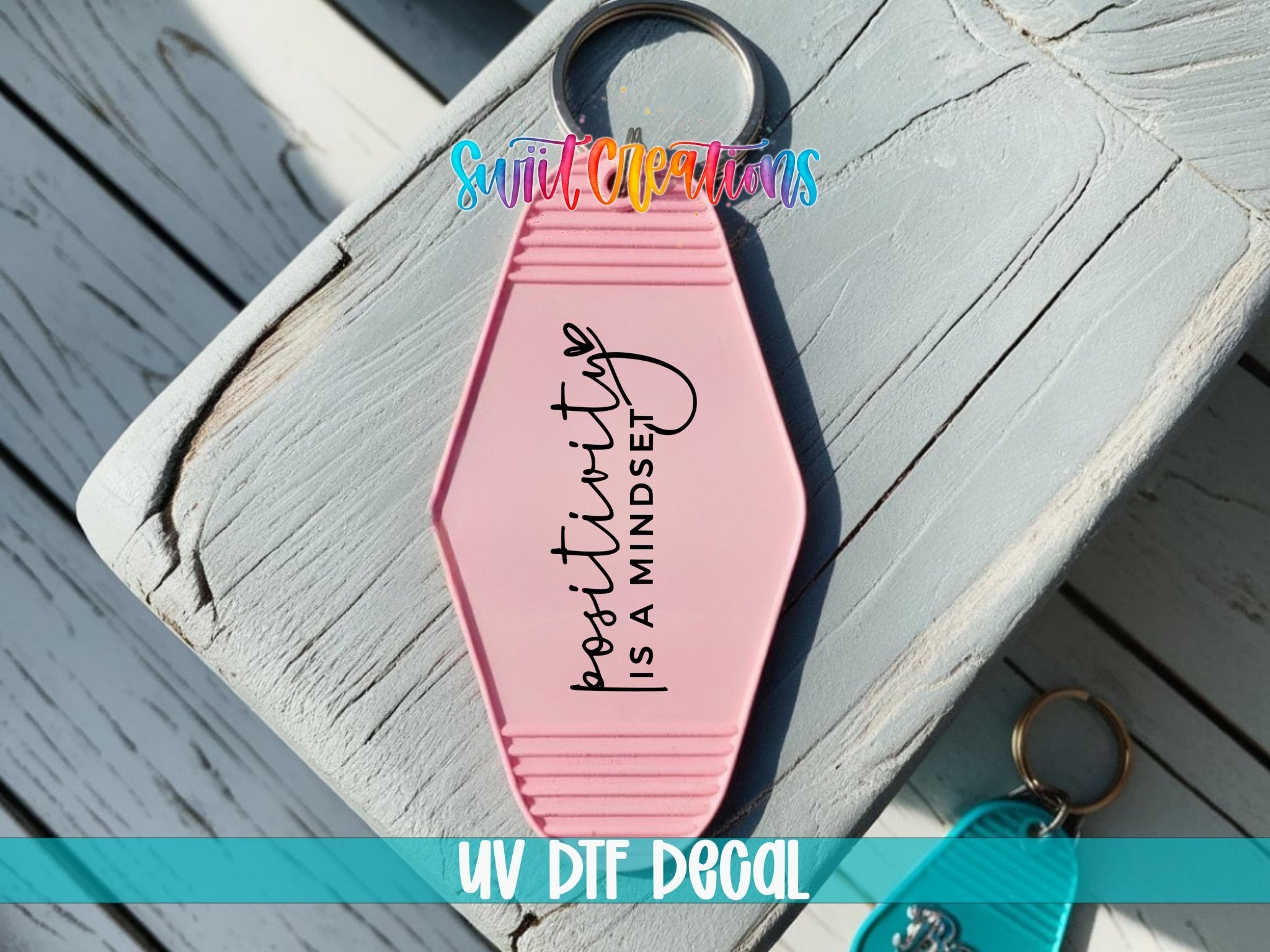 Positivity Is A Mindset Motel Keychain UV DTF Transfer | MK795 - Swiit Creations