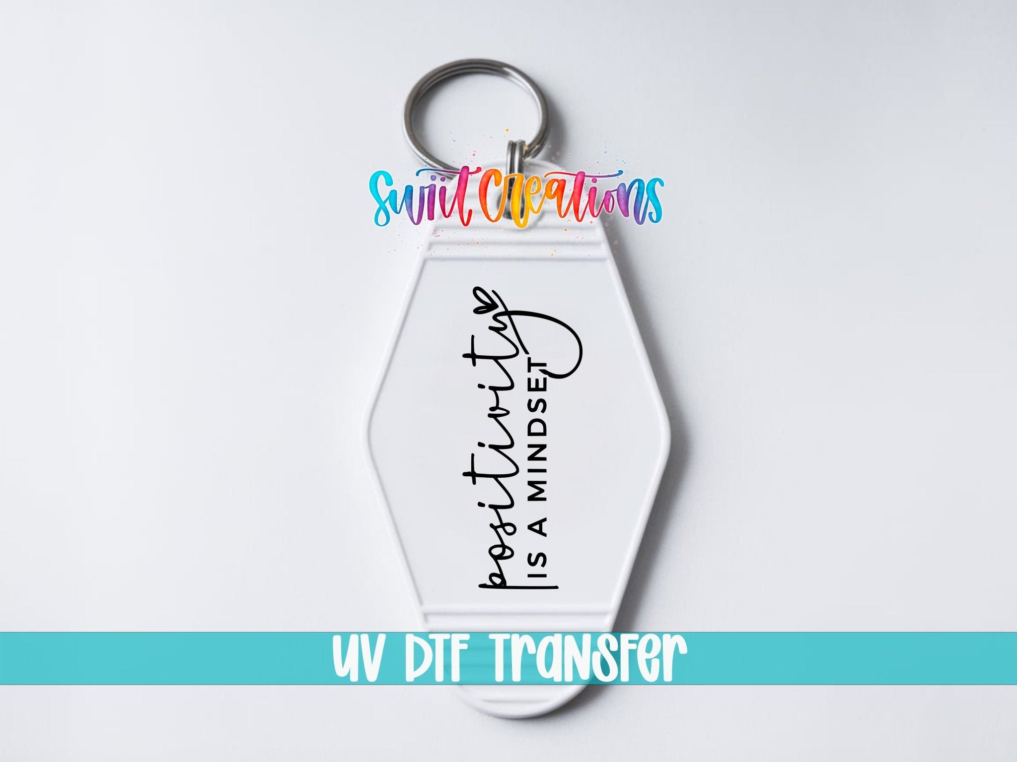 Positivity Is A Mindset Motel Keychain UV DTF Transfer | MK795 - Swiit Creations