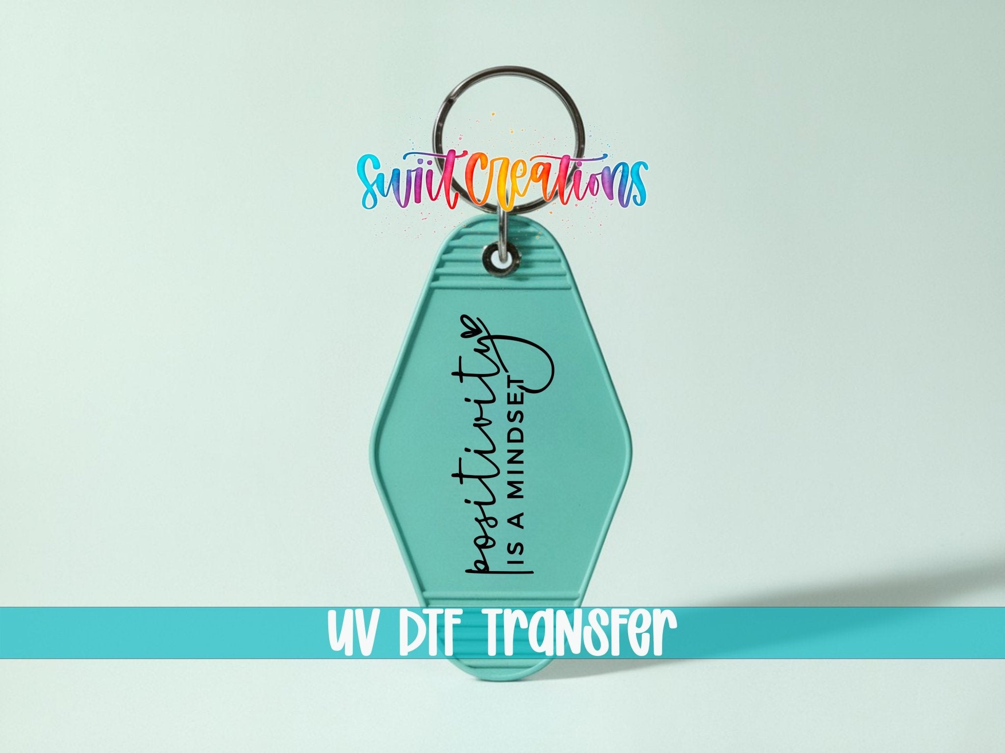 Positivity Is A Mindset Motel Keychain UV DTF Transfer | MK795 - Swiit Creations