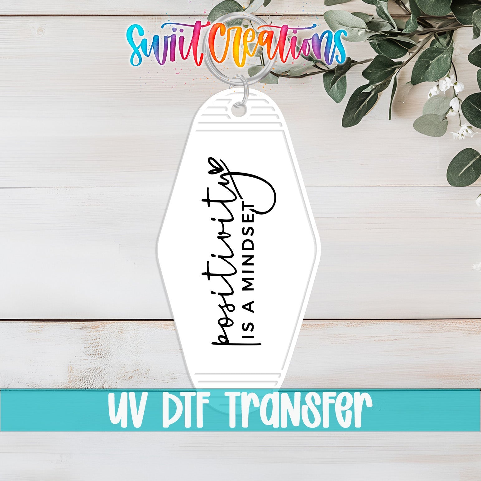 Positivity Is A Mindset Motel Keychain UV DTF Transfer | MK795 - Swiit Creations