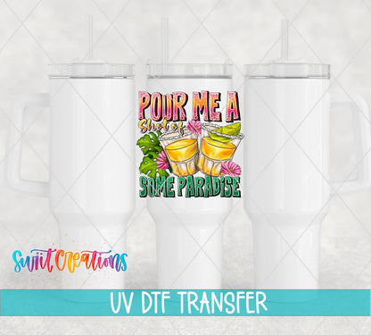 Pour Me a Shot of Some Paradise UV DTF transfer on white 40 oz tumblers
