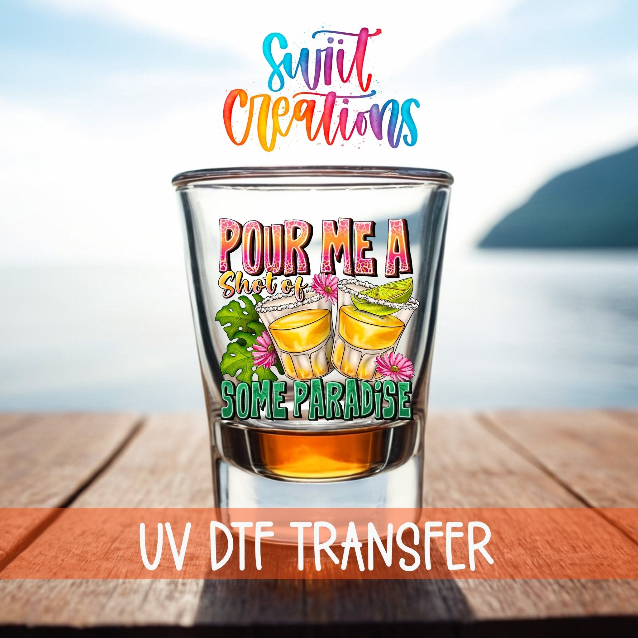 Pour Me a Shot of Some Sunshine UV DTF Shot Glass Transfer | SG1023 - Swiit Creations