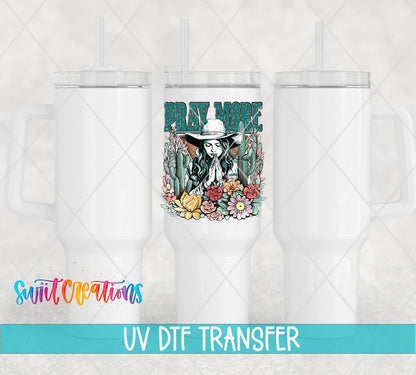 Pray More UV DTF transfer on white 40 oz tumblers